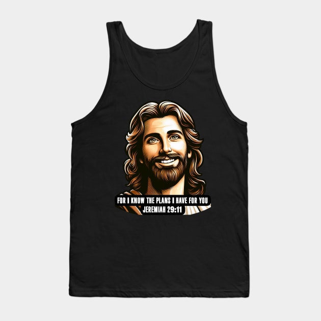 Jeremiah 29:11 For I Know The Plans I Have For You Tank Top by Plushism